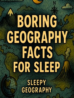 cover image of Boring Geography Facts For Sleep